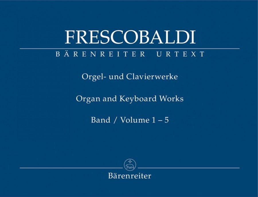 Frescobaldi: Organ and Keyboard Works Volume I-IV published by Barenreiter