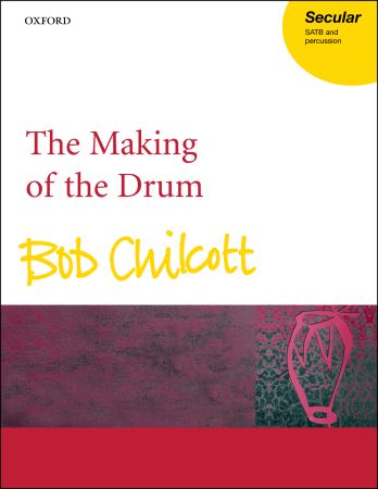 Chilcott: The Making of the Drum published by OUP - Vocal Score