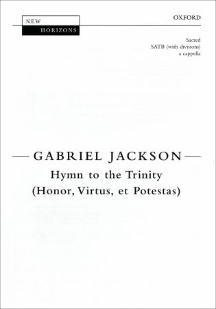 Jackson: Hymn to the Trinity (Honor, Virtus, et Potestas) SATB published by OUP