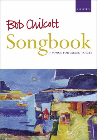 Chilcott: Bob Chilcott Songbook published by OUP