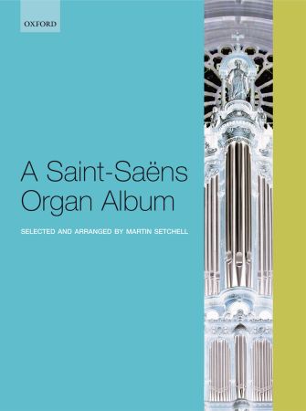 A Saint-Saens Organ Album published by OUP