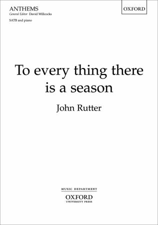Rutter: To every thing there is a season SATB published by OUP