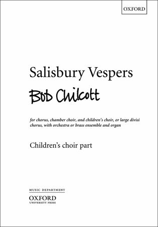 Chilcott: Salisbury Vespers published by OUP - Children's Part
