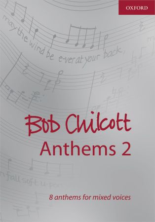 Chilcott: Bob Chilcott Anthems 2 published by OUP
