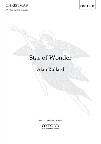 Bullard: Star of Wonder SATB published by OUP