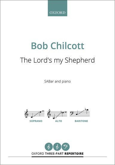 Chilcott: The Lord's my Shepherd SABar published by OUP