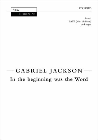 Jackson: In the beginning was the Word SATB published by OUP