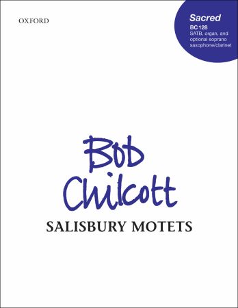 Chilcott: Salisbury Motets published by OUP - Vocal Score