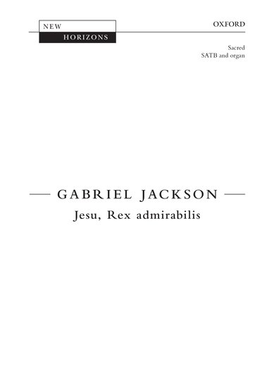 Jackson: Jesu, Rex admirabilis SATB published by OUP