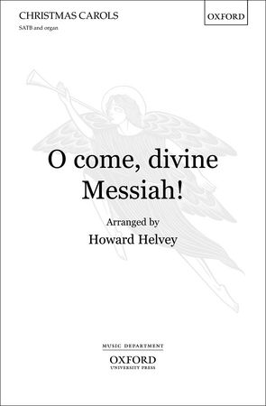 Helvey: O come, divine Messiah! SATB published by OUP