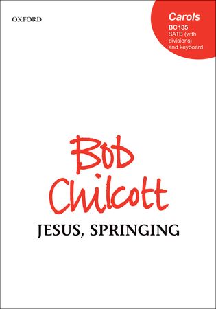 Chilcott: Jesus, Springing SATB published by OUP