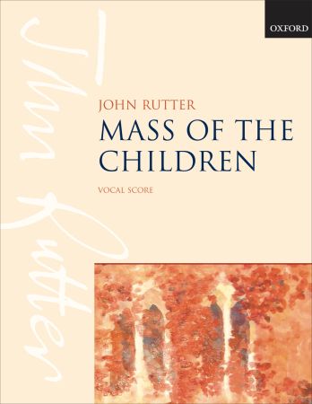 Rutter: Mass of the Children published by OUP - Vocal Score