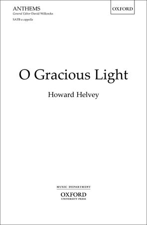 Helvey: O Gracious Light SATB published by OUP