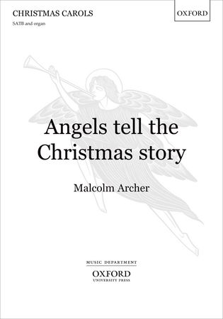 Archer: Angels tell the Christmas story SATB published by OUP