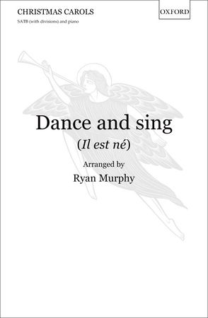 Murphy: Dance and sing (Il est ne) SATB published by OUP