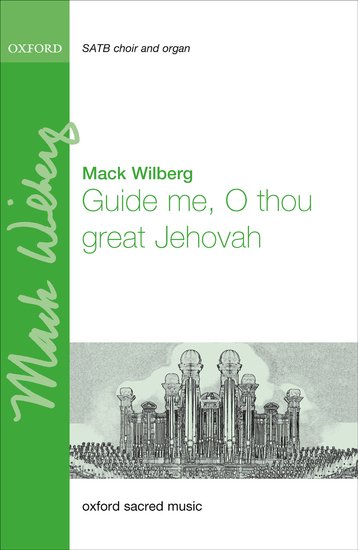 Wilberg: Guide me, O thou great Jehovah SATB published by OUP