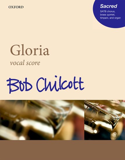 Chilcott: Gloria published by OUP - Vocal Score