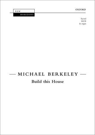 Berkeley: Build this House SATB published by OUP
