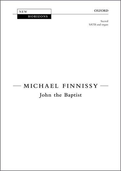 Finnissy: John the Baptist SATB published by OUP