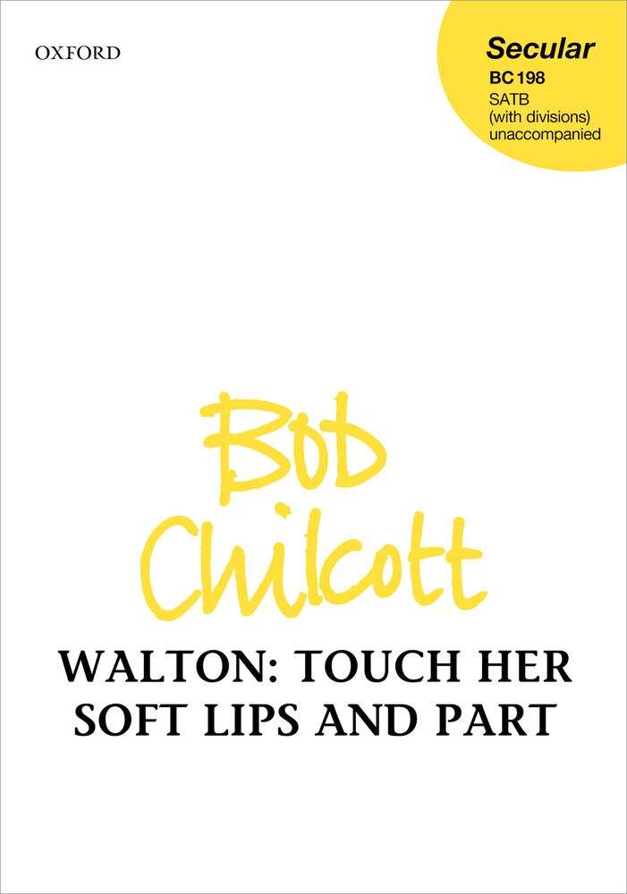 Walton: Touch her soft lips and part SATB published by OUP