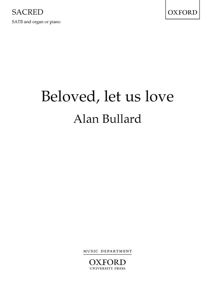 Bullard: Beloved, let us love SATB published by OUP
