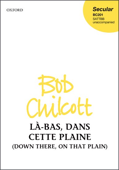 Chilcott: La-bas, dans cette plaine SATTBB published by OUP