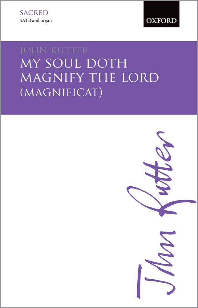 Rutter: My soul doth magnify the Lord (Magnificat) SATB published by OUP