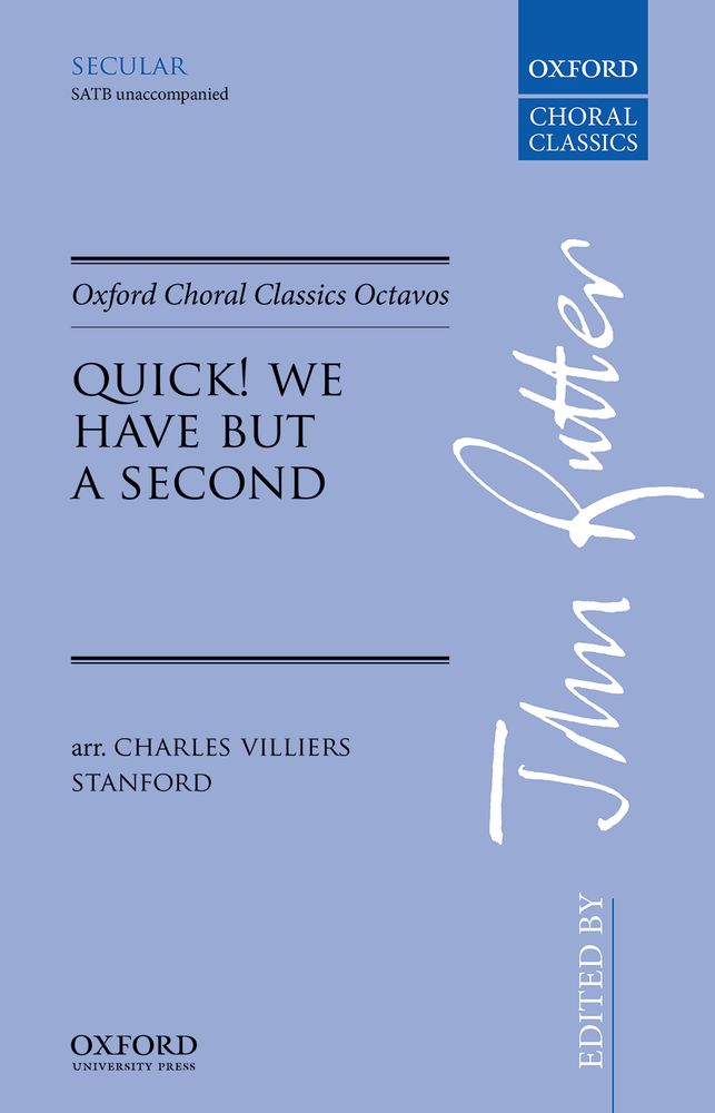 Stanford: Quick! We have but a second SATB published by OUP