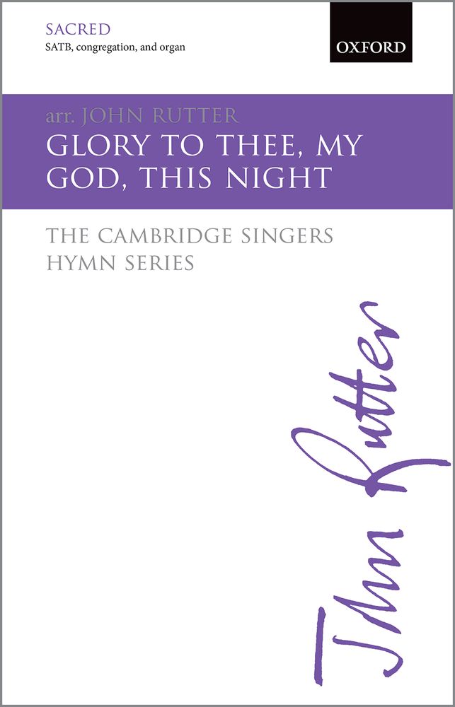 Rutter: Glory to thee, my God, this night SATB published by OUP
