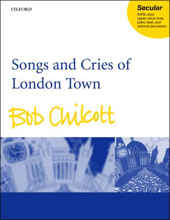 Chilcott: Songs and Cries of London Town published by OUP - Vocal Score