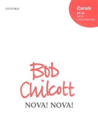 Chilcott: Nova! nova! SATB published by OUP