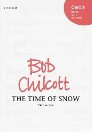 Chilcott: The Time of Snow SATB published by OUP