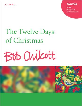 Chilcott: The Twelve Days of Christmas published by OUP - Vocal Score
