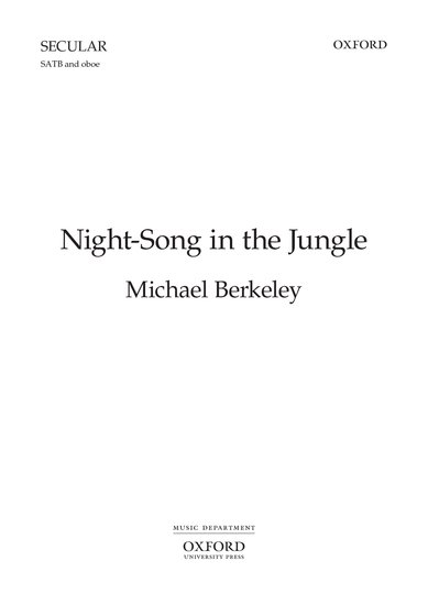 Berkeley: Night song in the jungle SATB published by OUP
