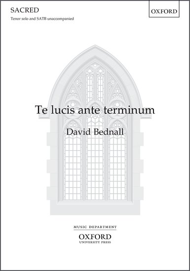 Bednall: Te lucis ante terminum SATB published by OUP