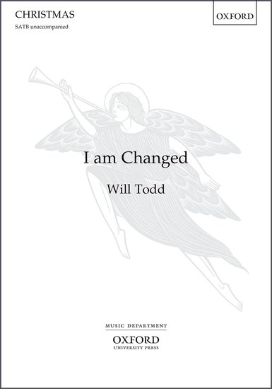 Todd: I am Changed SATB published by OUP