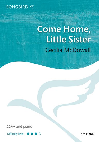 McDowall: Come Home, Little Sister SSAA published by OUP