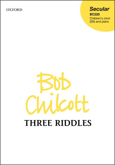 Chilcott: Three Riddles SS published by OUP