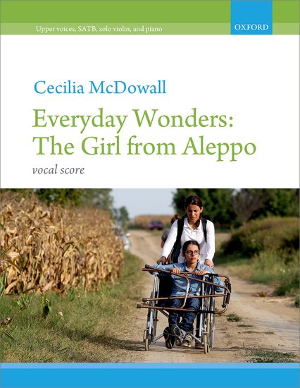 McDowall: Everyday Wonders: The Girl from Aleppo published by OUP - Vocal Score