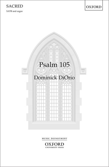 DiOrio: Psalm 105 SATB published by OUP