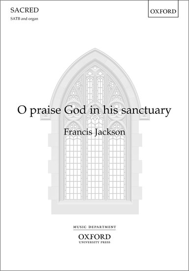 Jackson: O praise God in his sanctuary SATB published by OUP