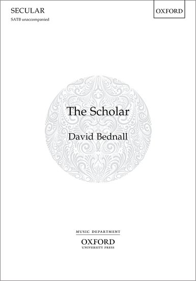 Bednall: The Scholar SATB published by OUP