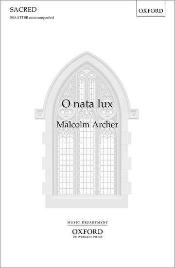 Archer: O nata lux SSAATTBB published by OUP