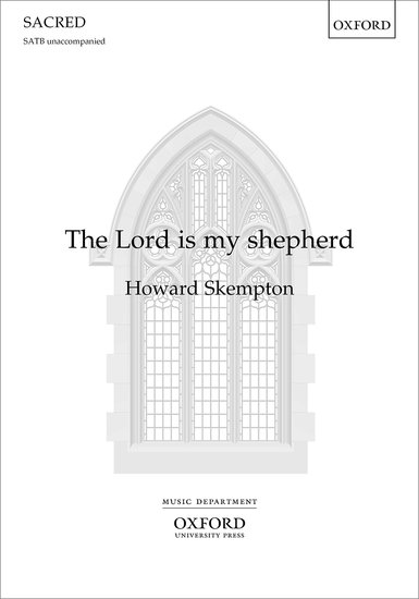Skempton: The Lord is my shepherd SATB published by OUP