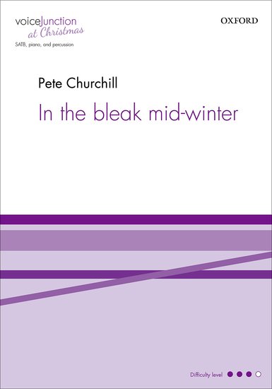 Churchill: In the bleak mid-winter SATB published by OUP
