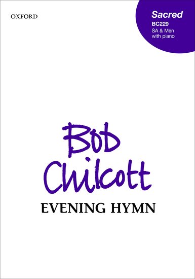 Chilcott: Evening Hymn SAB published by OUP