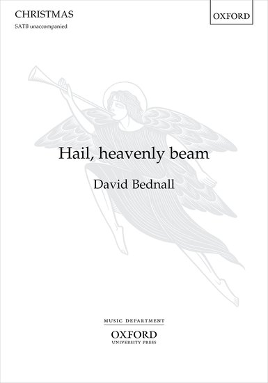 Bednall: Hail, heavenly beam SATB published by OUP