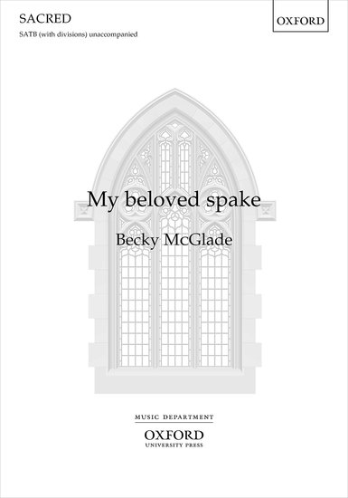McGlade: My beloved spake SATB published by OUP