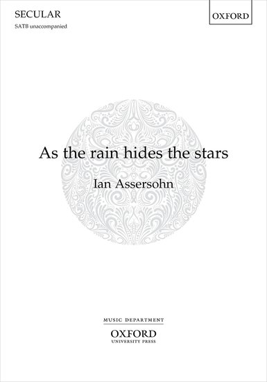 Assersohn: As the rain hides the stars SATB published by OUP