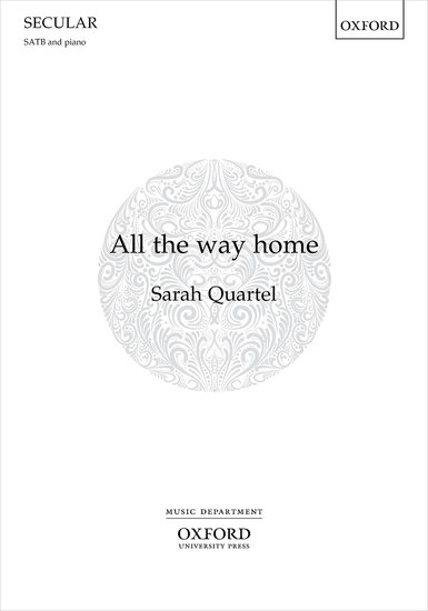 Quartel: All the way home SATB published by OUP
